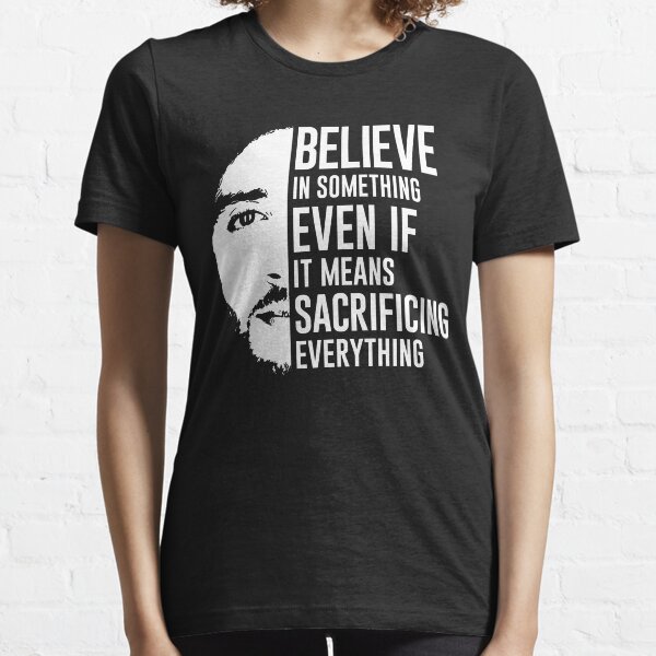Believe In Something - Colin Kaepernick Essential T-Shirt