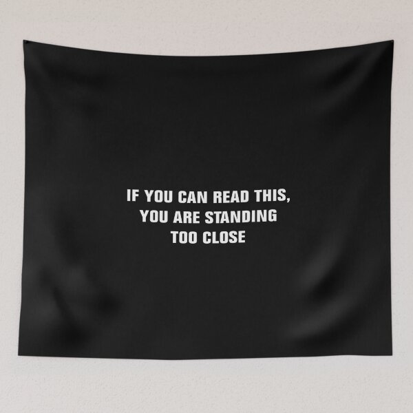 Item preview, If you can read this, you are standing too close designed and sold by Andrea Lina.