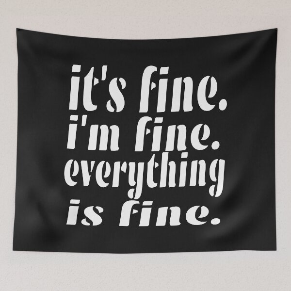 Item preview, IT'S FINE designed and sold by leicha.