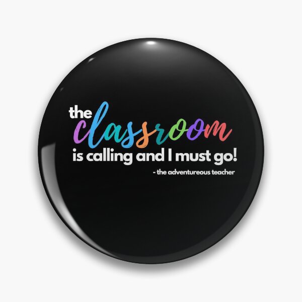 Item preview, The Classroom is calling and I must go! - The Adventurous teacher designed and sold by WatershedC.