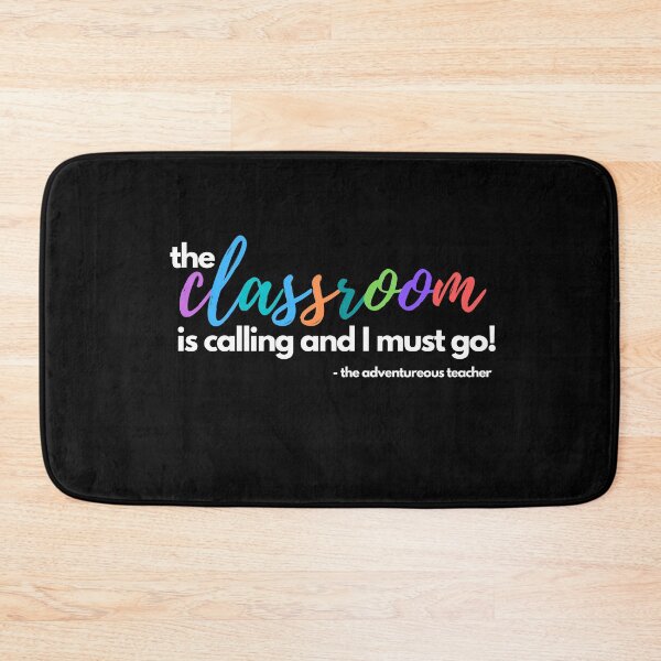 Item preview, The Classroom is calling and I must go! - The Adventurous teacher designed and sold by WatershedC.