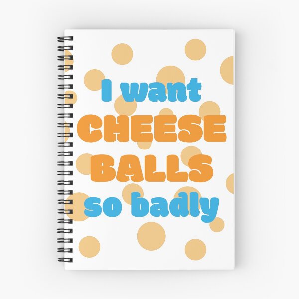 Item preview, I Want Cheese Balls So Badly designed and sold by Cailin's Creations.