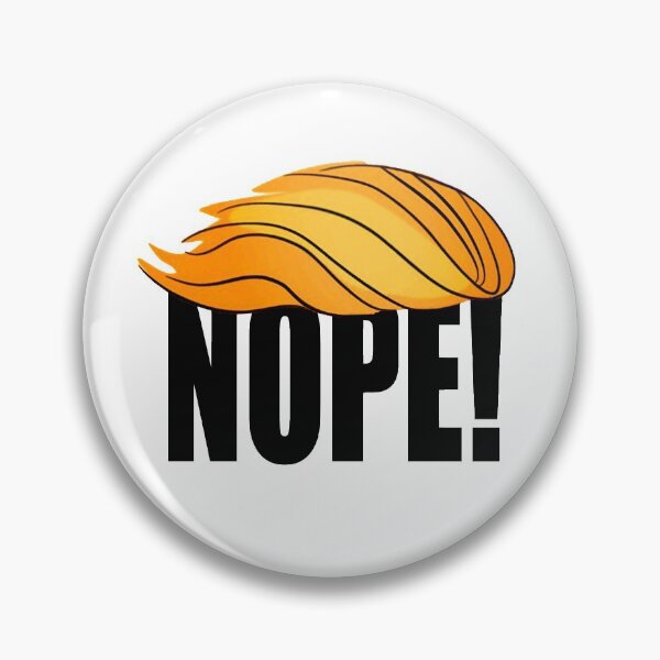 Item preview, trump NOPE! designed and sold by Thelittlelord.