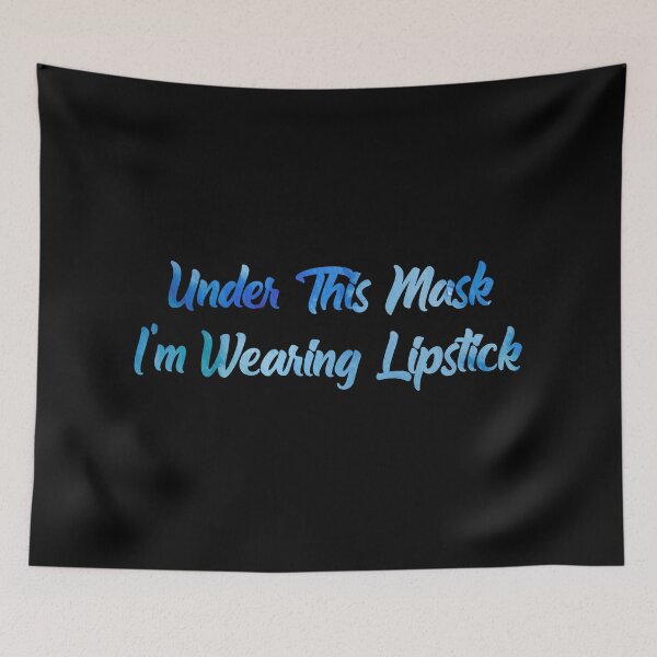 Item preview, Under This Mask Im Wearing Lipstick designed and sold by yacine12353.