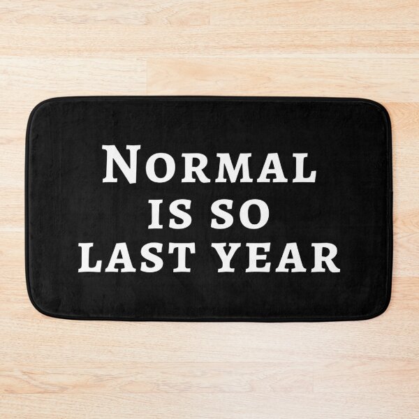 Item preview, Normal is So Last Year designed and sold by LLBee.
