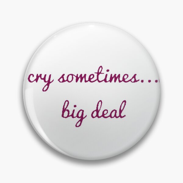 Item preview, I just cry sometimes...it's no big deal designed and sold by Agaler03.