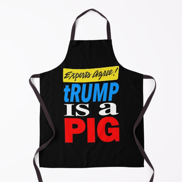 Item preview, Experts Agree - tRUMP is a PIG designed and sold by Thelittlelord.