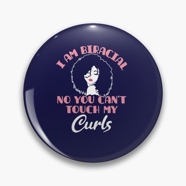 Item preview, I Am Biracial No You Can't Touch My Curls designed and sold by jaygo.