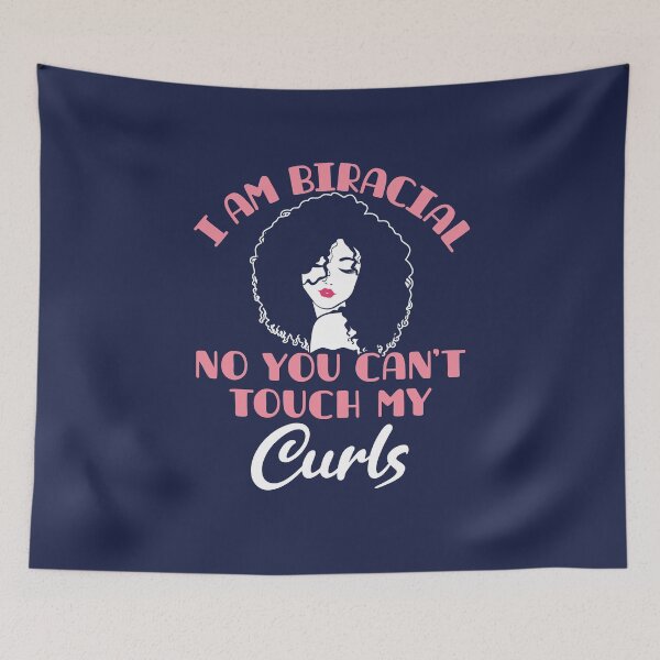 Item preview, I Am Biracial No You Can't Touch My Curls designed and sold by jaygo.