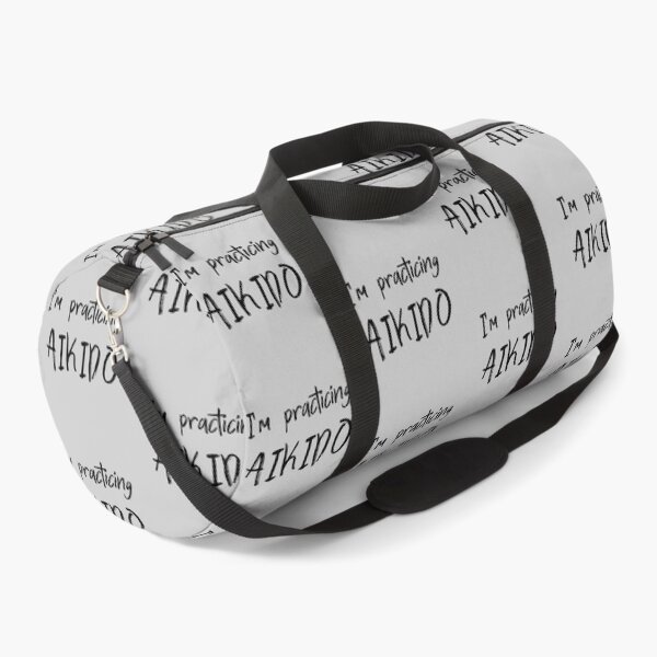 I'm practicing AIKIDO Duffle Bag