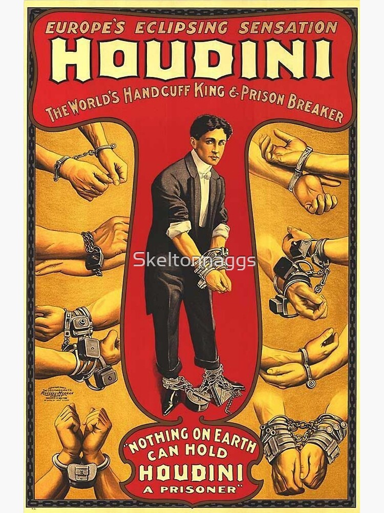 Houdini - The king of handcuffs  Art Print for Sale by Screaming