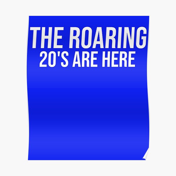 The Roaring 20s Are Here Poster