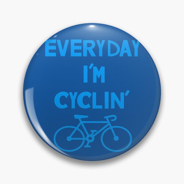 Item preview, Funny Cycling- Everyday I'm Cyclin' Blue designed and sold by TheCurioArtShop.