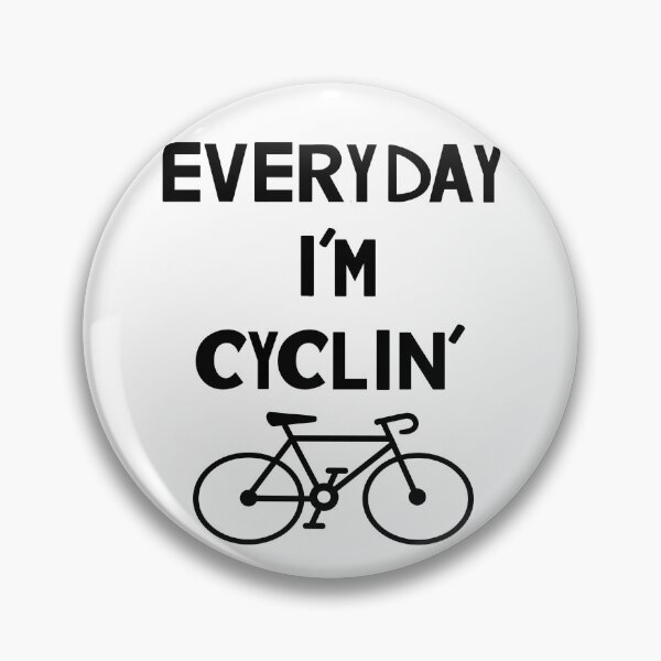 Item preview, Funny Cycling- Everyday I'm Cyclin' Black designed and sold by TheCurioArtShop.