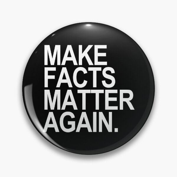 Item preview, Make Facts Matter Again - white text designed and sold by Thelittlelord.
