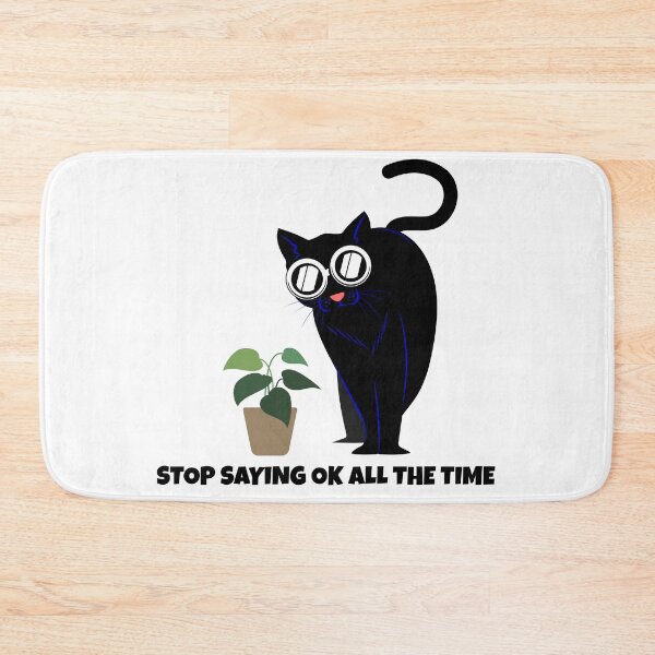 Item preview, Stop saying OK all the time designed and sold by MiguelMejia18.