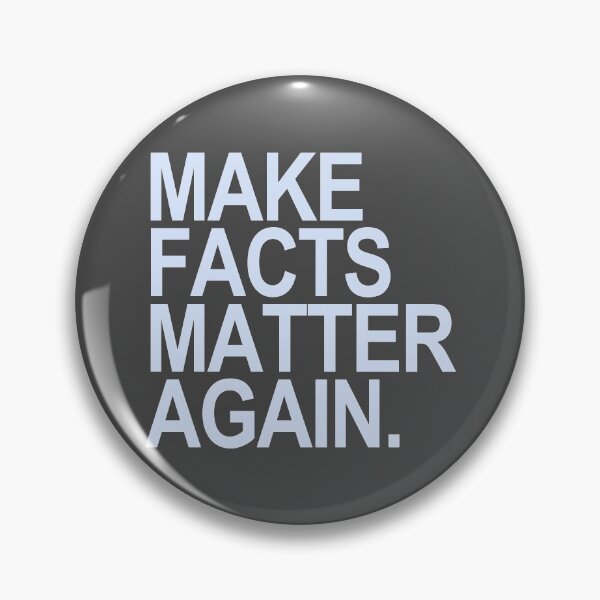Item preview, Make Facts Matter Again - ice blue text designed and sold by Thelittlelord.