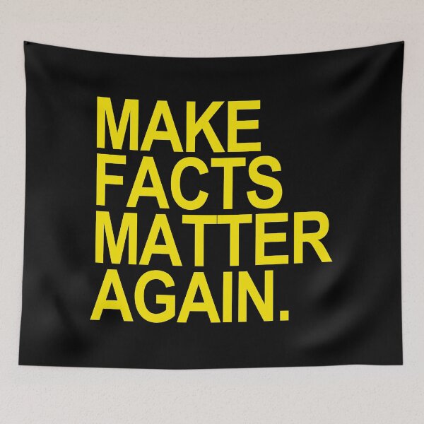 Item preview, Make Facts Matter Again - yellow text designed and sold by Thelittlelord.