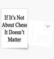 If It's Not About Chess It Doesn't Matter Postcards