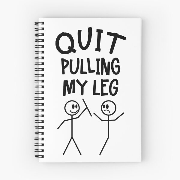 Item preview, Quit Pulling My Leg Funny Visual Pun designed and sold by Maria Garcia.