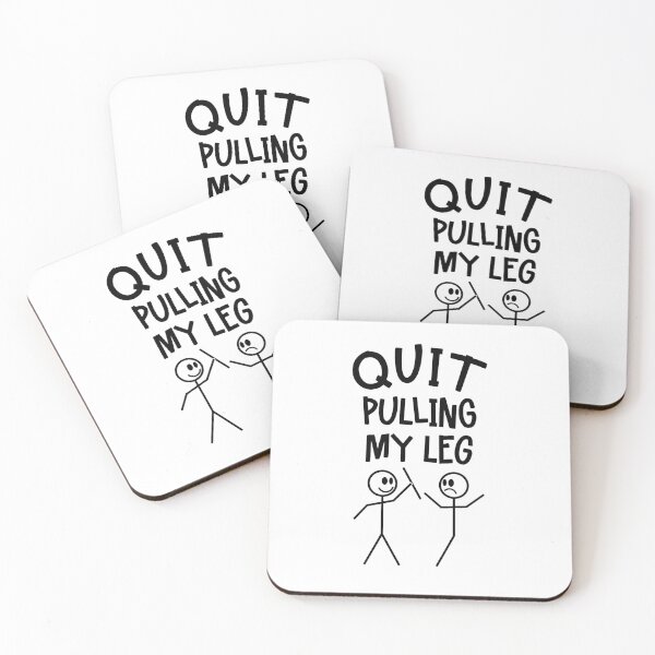 Item preview, Quit Pulling My Leg Funny Visual Pun designed and sold by Maria Garcia.
