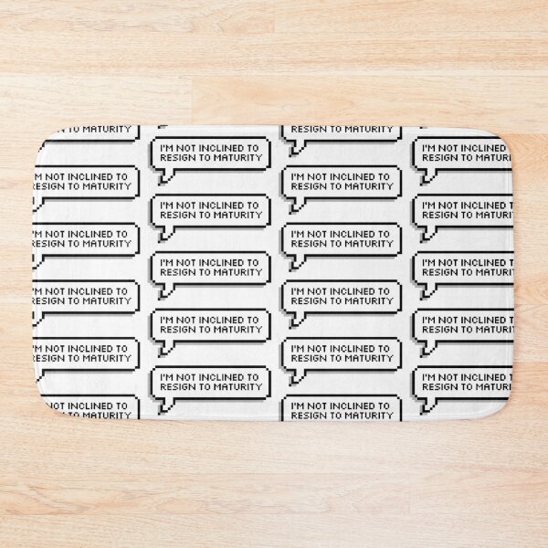Item preview, I'm not inclined to resign to maturity designed and sold by honeysticks.