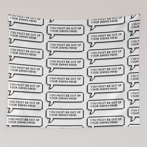Item preview, You must be out of your damn mind designed and sold by honeysticks.