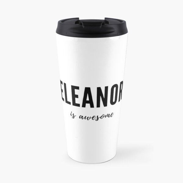 Eleanor is Awesome Travel Mug
