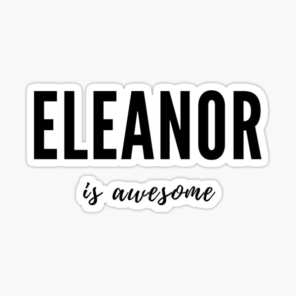Eleanor is Awesome Sticker