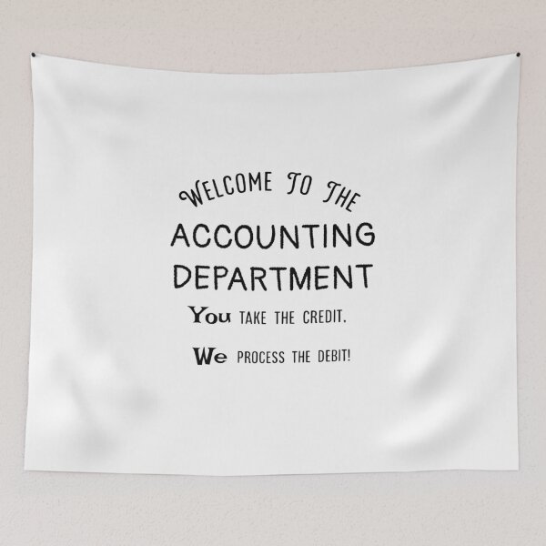 Item preview, WELCOME TO THE ACCOUNTING DEPARTMENT  designed and sold by crizzysketch.