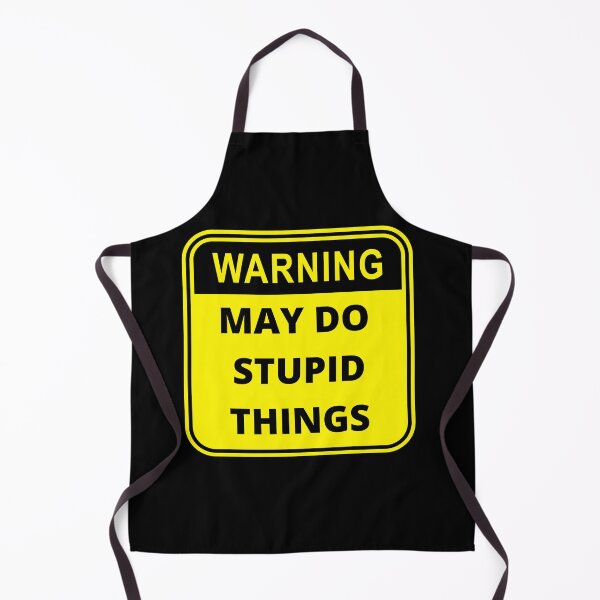 Item preview, Warning May Do Stupid Things Design designed and sold by Gramsta.