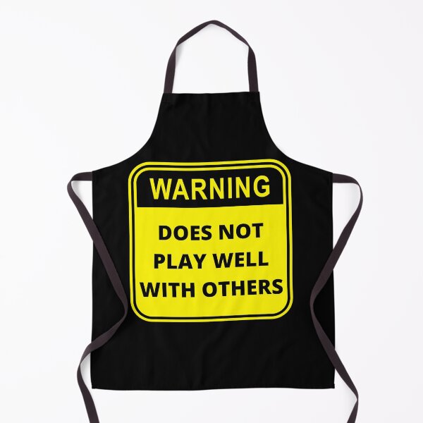 Item preview, Warning Does Not Play Well With Others Design designed and sold by Gramsta.