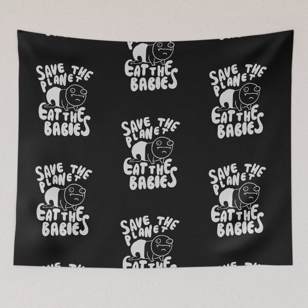 Item preview, Save The Planet Eat The Babies - Eat the Children designed and sold by isstgeschichte.