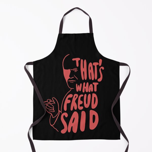 Sigmund Freud Quote - Pink Freud - That's What Freud Said Apron