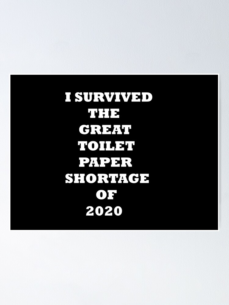 "The great Toilet Paper Shortage Line." Poster by sharpie4343 Redbubble