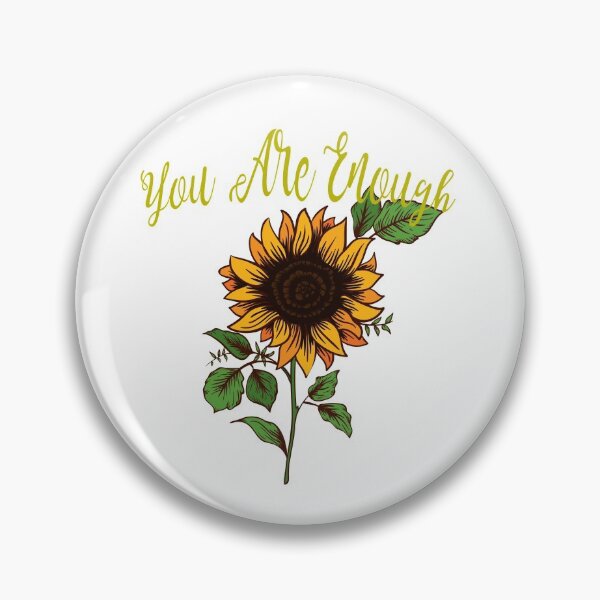 Item preview, You Are Enough : Sunflower Gifts designed and sold by SJRoil.