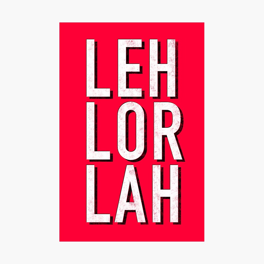 Leh Lor Lah Red Background Poster By Foundx Art Redbubble