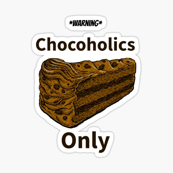 Item preview, Chocoholics Only designed and sold by toddbrooney.