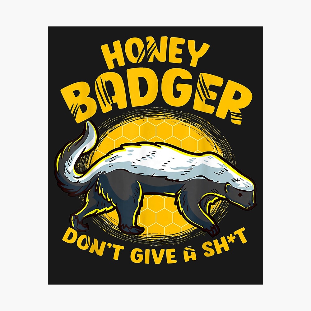 Funny Honey Badger Don't Give A Sh-t Novelty Honey Badger