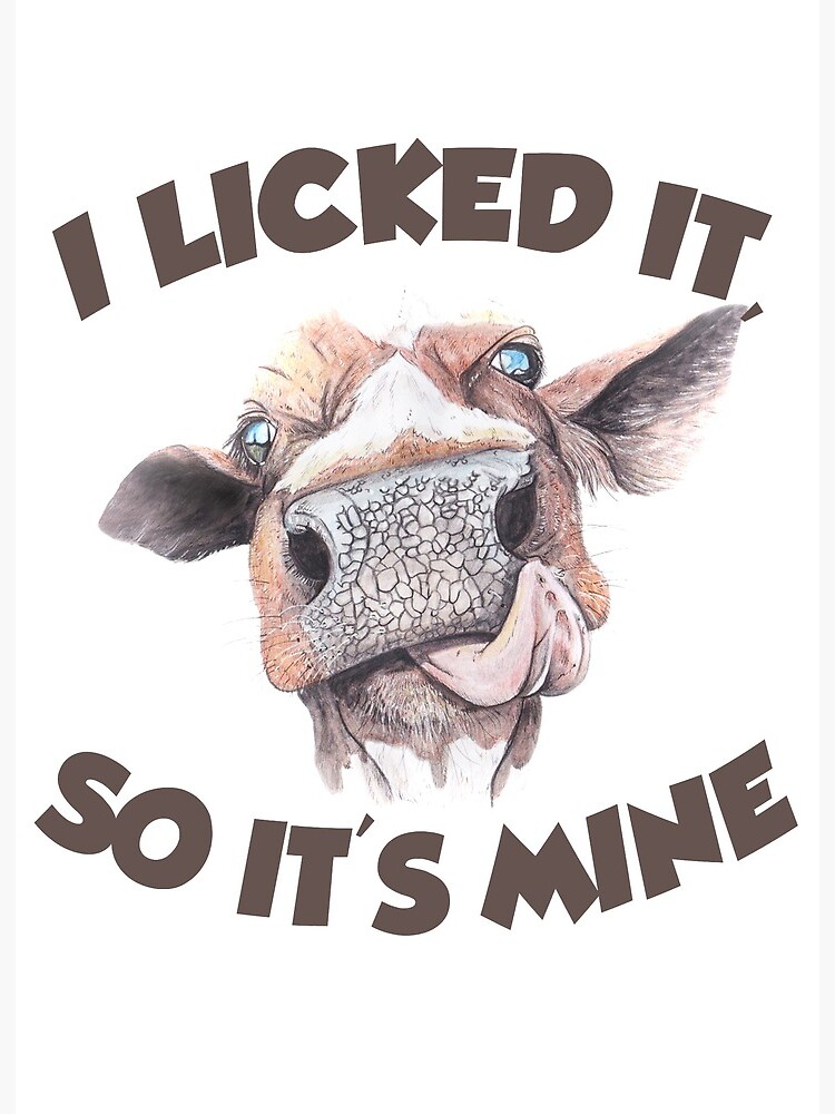I Licked It So It's Mine T-Shirt Funny Cow Lover Gift Tee I Licked It So It's Mine T-Shirt Funny Cow Lover Gift Tee