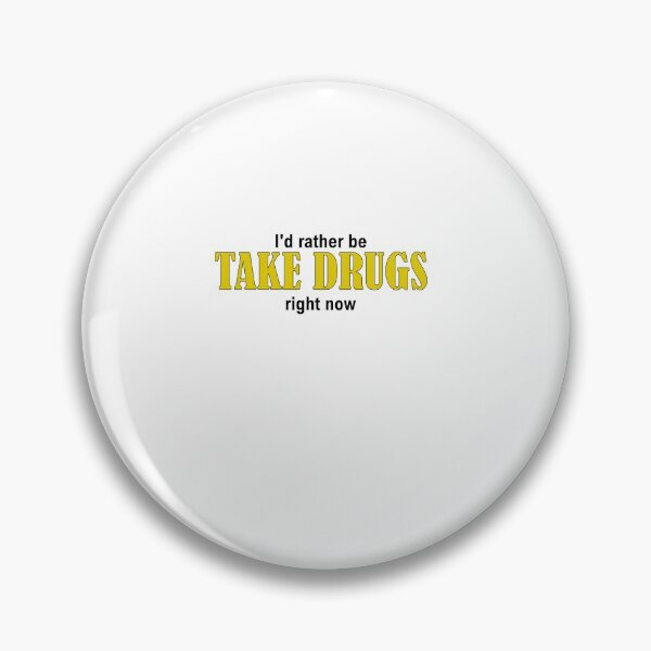 Artikelvorschau, I'd rather be TAKE DRUGS right now entworfen und verkauft von Jannis12.
