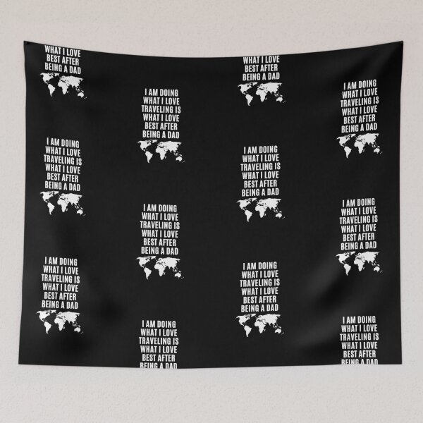 Item preview, I Am Doing What I Love; Traveling Is What I Love Best After Being A Dad. designed and sold by Aminovak.