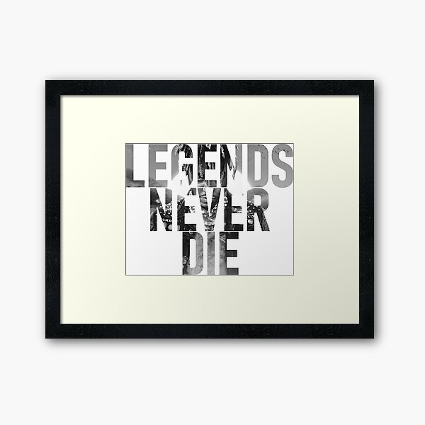 Legends Never Die Framed Art Print By Cacacu Redbubble - legends never die id for roblox