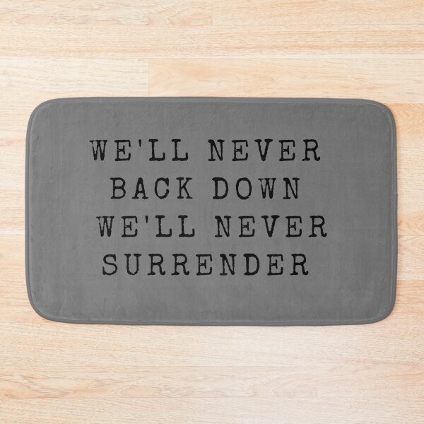 Item preview, We'll never back down we'll never surrender  designed and sold by Joseph Carrasco.