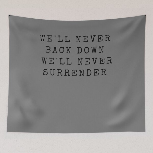 Item preview, We'll never back down we'll never surrender  designed and sold by Joseph Carrasco.