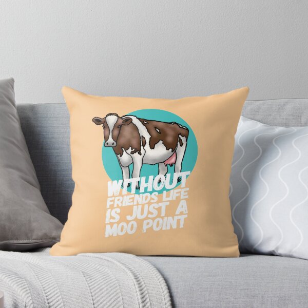 Item preview, Without Friends Life Is Just A Moo Point designed and sold by NebulaDesigns86.