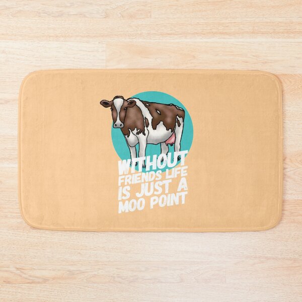 Item preview, Without Friends Life Is Just A Moo Point designed and sold by NebulaDesigns86.