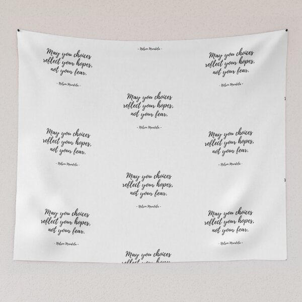 Item preview, May you choices reflect your hopes, not your fear. - Nelson Mandela designed and sold by EnlightParis.