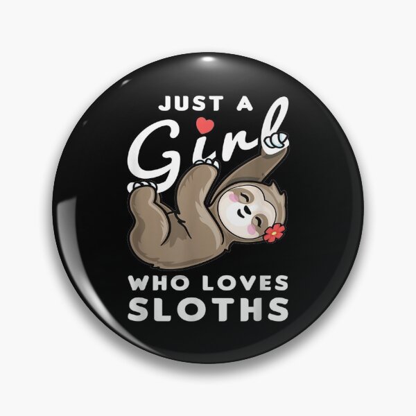 Item preview, Just a Girl Who Loves Sloths designed and sold by lillianeng255.