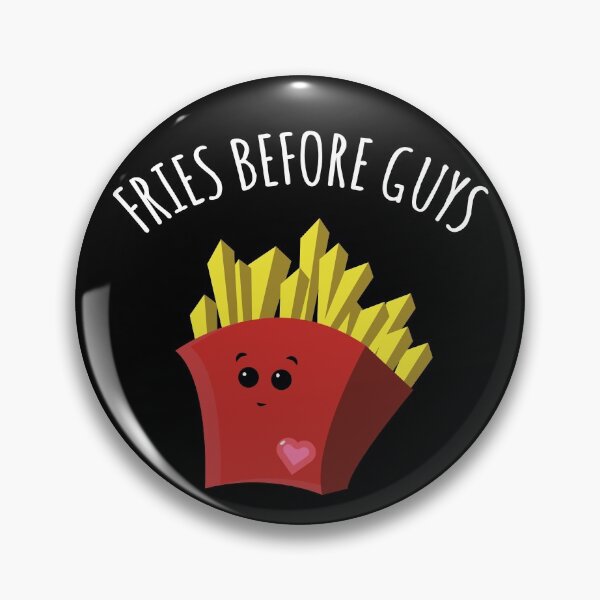 Item preview, Fries Before Guys Funny Design designed and sold by Blackpuzzle.